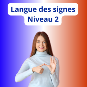 Formation Langue des SIgne niveau 2, formation LFS niveau intermédiaire en ligne, e-learning, formation langue des signes française, apprendre la LSF débutant, cours de langue des signes niveau A2-B1, communication en langue des signes, vocabulaire LSF, grammaire langue des signes, culture sourde, formation LSF en ligne, langue des signes pour professionnels, exercices pratiques LSF.